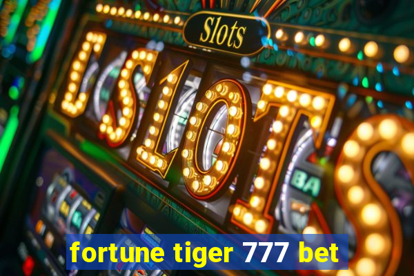 fortune tiger 777 bet